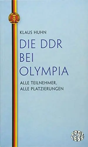 Produktbild: Die DDR bei Olympia: Alle Teilnehmer, alle Platzierungen (Spotless)
