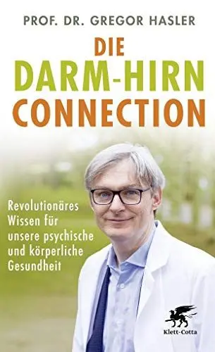 Produktbild: Die Darm-Hirn-Connection: Revolutionäres Wissen für unsere psychische und körperliche Gesundheit (Wissen & Leben)