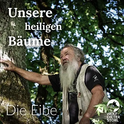 Produktbild: Die Eibe: Unsere heiligen Bäume