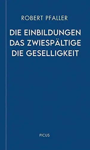 Produktbild: Die Einbildungen. Das Zwiespältige. Die Geselligkeit (Wiener Vorlesungen)