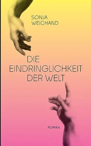 Produktbild: Die Eindringlichkeit der Welt
