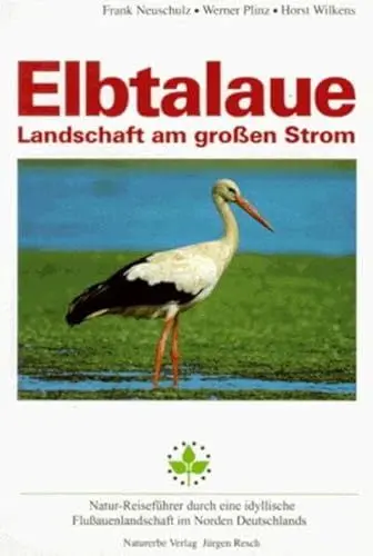 Produktbild: Elbtalaue: Natur-Reiseführer (Natur-Reiseführer zu einzigartigen Naturlandschaften in Europa)