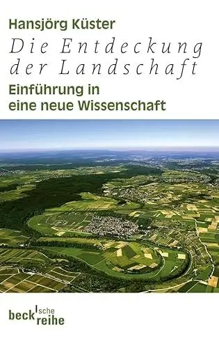 Produktbild: Die Entdeckung der Landschaft: Einführung in eine neue Wissenschaft (Beck'sche Reihe)