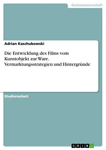 Produktbild: Die Entwicklung des Films vom Kunstobjekt zur Ware. Vermarktungsstrategien und Hintergründe