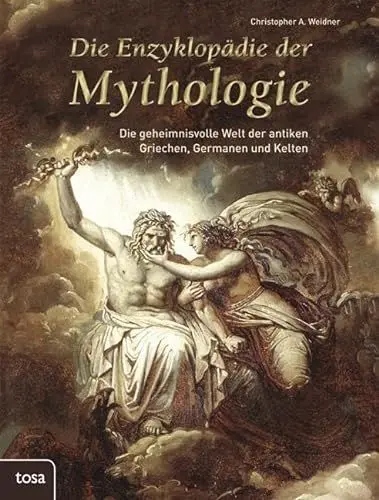 Produktbild: Die Enzyklopädie der Mythologie: Die geheimnisvolle Welt der antiken Griechen, Germanen und Kelten
