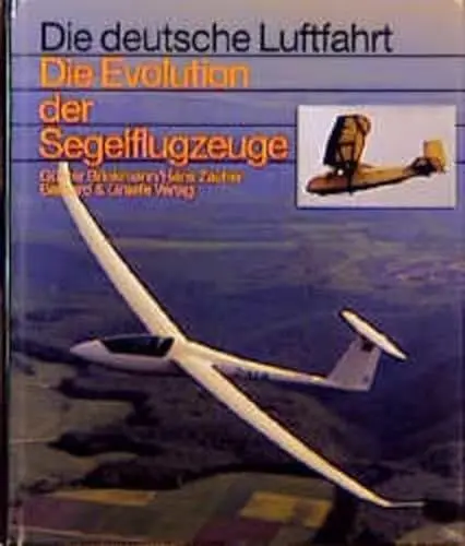 Produktbild: Die Evolution der Segelflugzeuge (Die deutsche Luftfahrt)