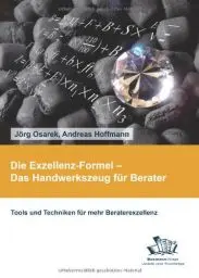 Produktbild: Die Exzellenz-Formel - Das Handwerkszeug für Berater: Tools und Techniken für mehr Beraterexzellenz