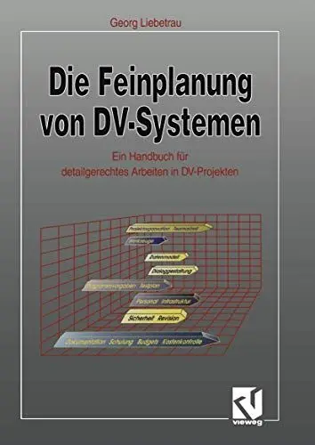 Produktbild: Die Feinplanung von DV-Systemen: Ein Handbuch für detailgerechtes Arbeiten in DV-Projekten