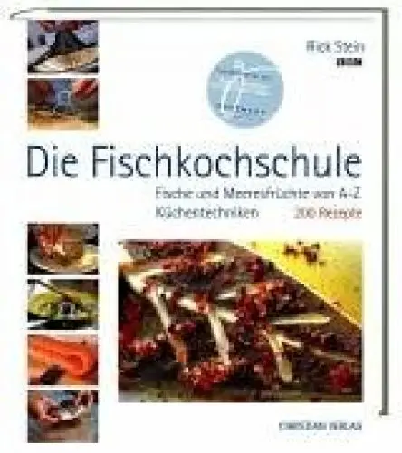 Produktbild: Die Fischkochschule: Fische und Meeresfrüchte von A bis Z, Küchentechniken 200 Rezepte