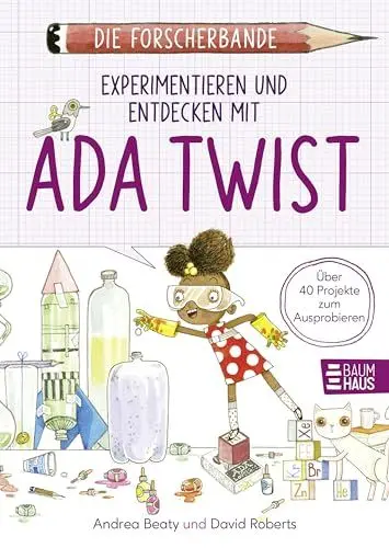 Produktbild: Die Forscherbande: Experimentieren und Entdecken mit Ada Twist: Über 40 Projekte zum Ausprobieren, Beobachten und Staunen - ein Mitmachbuch ab 8 Jahren. Lesen. Fragen. Nachdenken.