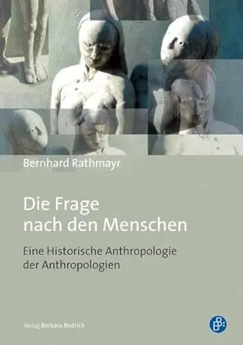 Produktbild: Die Frage nach den Menschen: Eine Historische Anthropologie der Anthropologien