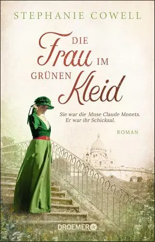 Produktbild: Die Frau im grünen Kleid: Sie war die Muse Claude Monets. Er war ihr Schicksal. Roman