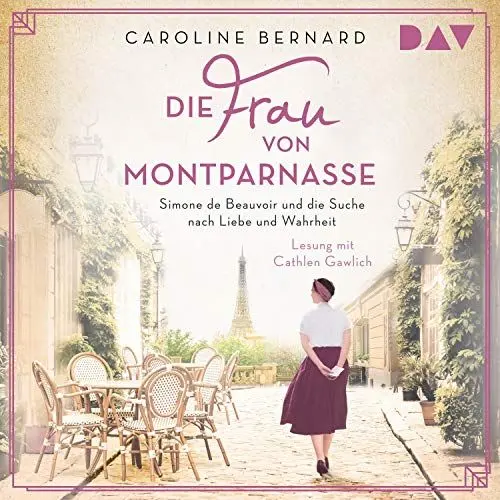 Produktbild: Die Frau von Montparnasse: Simone de Beauvoir und die Suche nach Liebe und Wahrheit