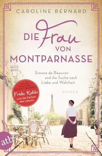Produktbild: Die Frau von Montparnasse: Simone de Beauvoir und die Suche nach Liebe und Wahrheit (Mutige Frauen zwischen Kunst und Liebe, Band 17)