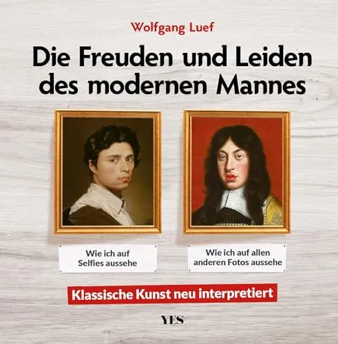 Produktbild: Die Freuden und Leiden des modernen Mannes: Klassische Kunst neu interpretiert