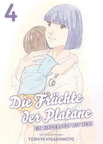 Produktbild: Die Früchte der Platane - Ein Kinderarzt mit Herz 04: Eine berührende Slice-of-Life-Story über das Leben und die Sorgen eines Arztes