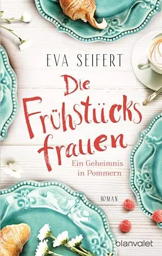 Produktbild: Die Frühstücksfrauen - Ein Geheimnis in Pommern: Roman (Die Frühstücksfrauen-Reihe, Band 1)