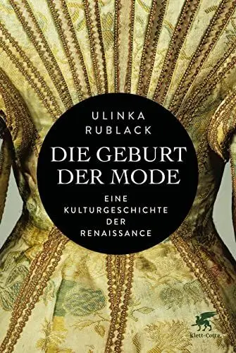 Produktbild: Die Geburt der Mode: Eine Kulturgeschichte der Renaissance