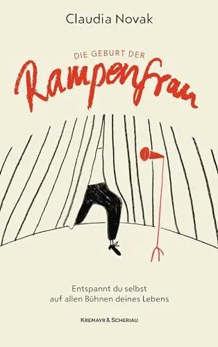 Produktbild: Die Geburt der Rampenfrau: Entspannt du selbst auf allen Bühnen deines Lebens