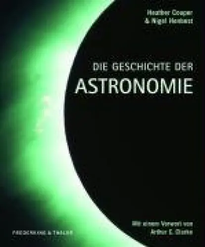 Produktbild: Die Geschichte der Astronomie: Vorw. v. Arthur C. Clarke