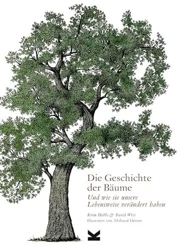 Produktbild: Die Geschichte der Bäume und wie sie unsere Lebensweise verändert haben