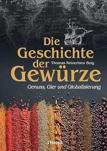 Produktbild: Die Geschichte der Gewürze: Genuss, Gier und Globalisierung