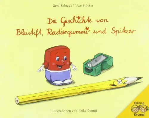Produktbild: Die Geschichte von Bleistift, Radiergummi und Spitzer: Mit Übungsteil