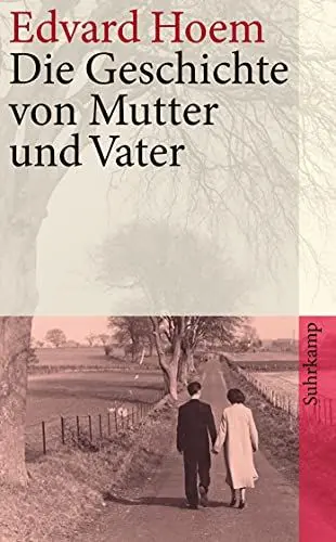 Produktbild: Die Geschichte von Mutter und Vater (suhrkamp taschenbuch)