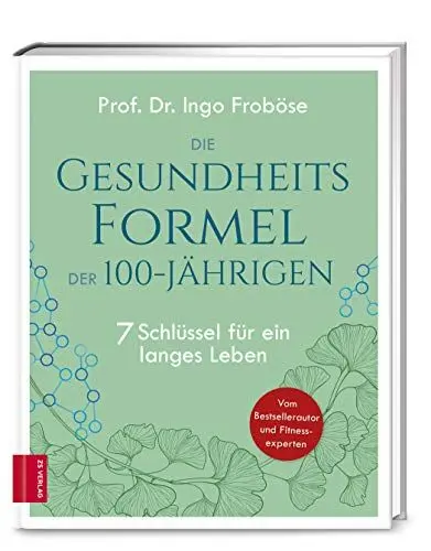 Produktbild: Die Gesundheitsformel der 100-Jährigen: 7 Schlüssel für ein langes Leben