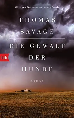 Produktbild: Die Gewalt der Hunde: Roman. Mit einem Nachwort von Annie Proulx