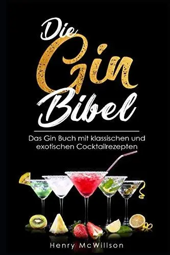 Produktbild: Die Gin Bibel: Das Gin Buch mit klassischen und exotischen Rezepten
