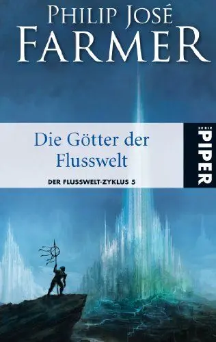 Produktbild: Die Götter der Flusswelt: Der Flusswelt-Zyklus 5 - Mit einer bislang unveröffentlichten Flusswelt-Novelle
