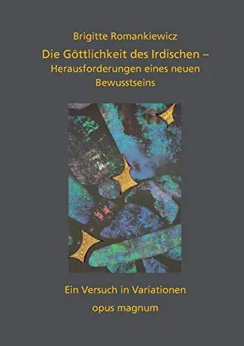 Produktbild: Die Göttlichkeit des Irdischen: Herausforderungen eines neuen Bewusstseins