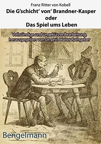 Produktbild: Die G'schicht' von' Brandner-Kasper oder Das Spiel ums Leben.Mit Reproduktionen aller vier Original-Holzstiche von Ferdinand Barth (1842 -92) zum ... Bearbeitung. (Bengelmann Weltliteratur)