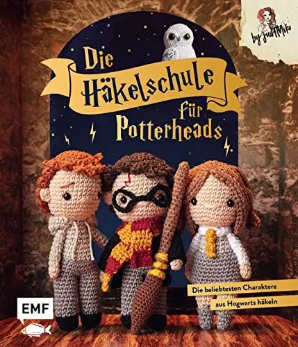 Produktbild: Die Häkelschule für Potterheads: Die beliebtesten Charaktere aus Hogwarts häkeln