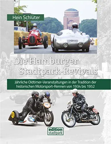 Produktbild: Die Hamburger Stadtpark-Revivals: Jährliche Oldtimer-Veranstaltungen i.d. Tradition d. historischen
