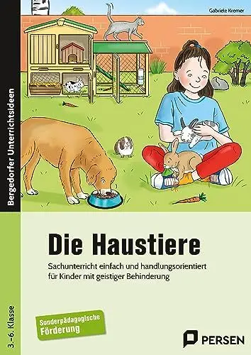 Produktbild: Die Haustiere: Sachunterricht einfach und handlungsorientiert für Kinder mit geistiger Behinderung (3. bis 6. Klasse)