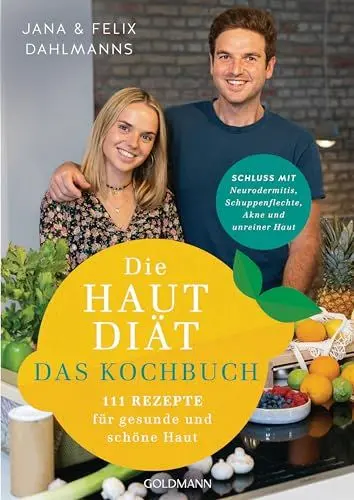 Produktbild: Die Hautdiät - Das Kochbuch: 111 Rezepte für gesunde und schöne Haut - Schluss mit Neurodermitis, Schuppenflechte, Akne & Co. -