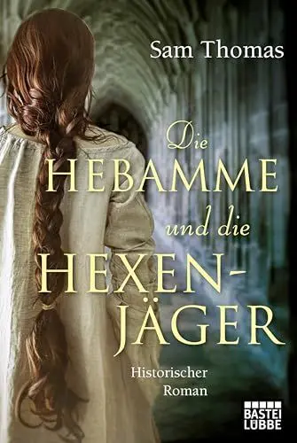Produktbild: Die Hebamme und die Hexenjäger: Historischer Roman