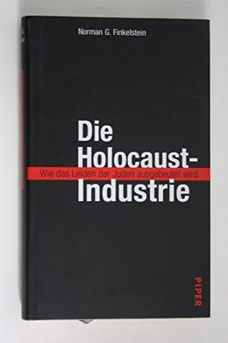 Produktbild: Die Holocaust-Industrie: Wie das Leid der Juden ausgebeutet wird