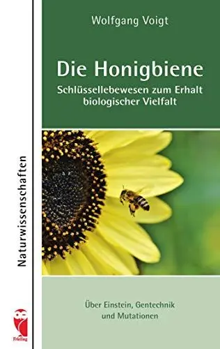 Produktbild: Die Honigbiene - Schlüssellebewesen zum Erhalt biologischer Vielfalt: Übr Einstein, Gentechnik und Mutationen (Frieling - Naturwissenschaften)