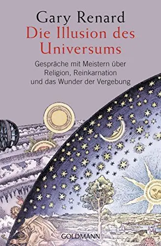 Produktbild: Die Illusion des Universums: Gespräche mit Meistern über Religion, Reinkarnation und das Wunder der Vergebung