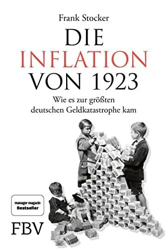 Produktbild: Die Inflation von 1923: Wie es zur größten deutschen Geldkatastrophe kam