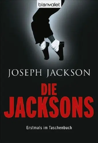 Produktbild: Die Jacksons: Die Wahrheit über die erfolgreichste Familie der amerikanischen Musikgeschichte