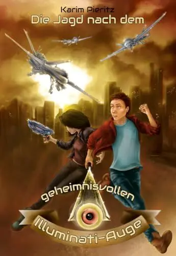 Produktbild: Die Jagd nach dem geheimnisvollen Illuminati-Auge - Jugendbuch ab 12 Jahren für Jungen und Mädchen (Fantasy-Reihe): Spannende, lustige Jugendbücher ... für Teenager (Geheimnisvolle Jagd)