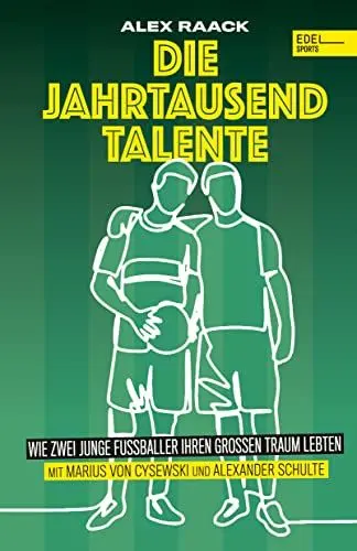 Produktbild: Die Jahrtausendtalente. Wie zwei junge Fußballer ihren großen Traum lebten: Die wahre Geschichte von zwei Jugendnationalspielern.