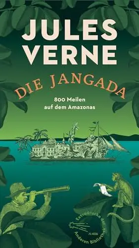 Produktbild: Die Jangada: 800 Meilen auf dem Amazonas (Die Andere Bibliothek, Band 406)