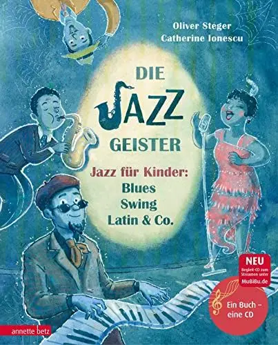 Produktbild: Die Jazzgeister (Das musikalische Bilderbuch mit CD und zum Streamen): Jazz für Kinder: Blues, Swing, Latin & Co.