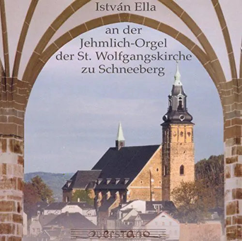 Produktbild: István Ella An der Jehmlich-Orgel zu Schneeberg