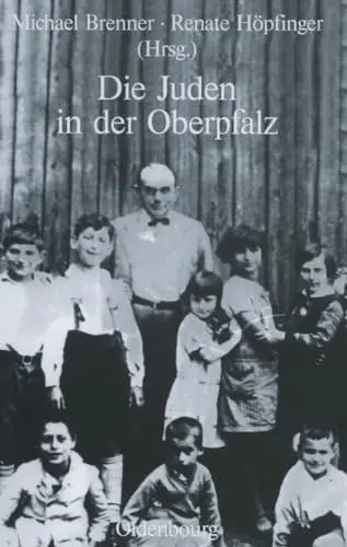 Produktbild: Die Juden in der Oberpfalz (Studien zur Jüdischen Geschichte und Kultur in Bayern)